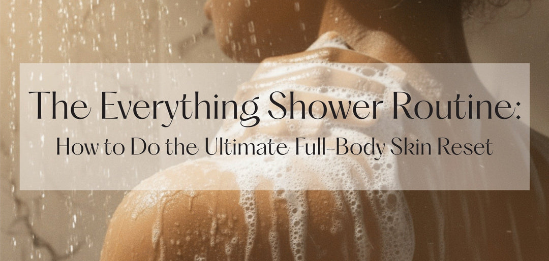 What Is an Everything Shower Routine?
