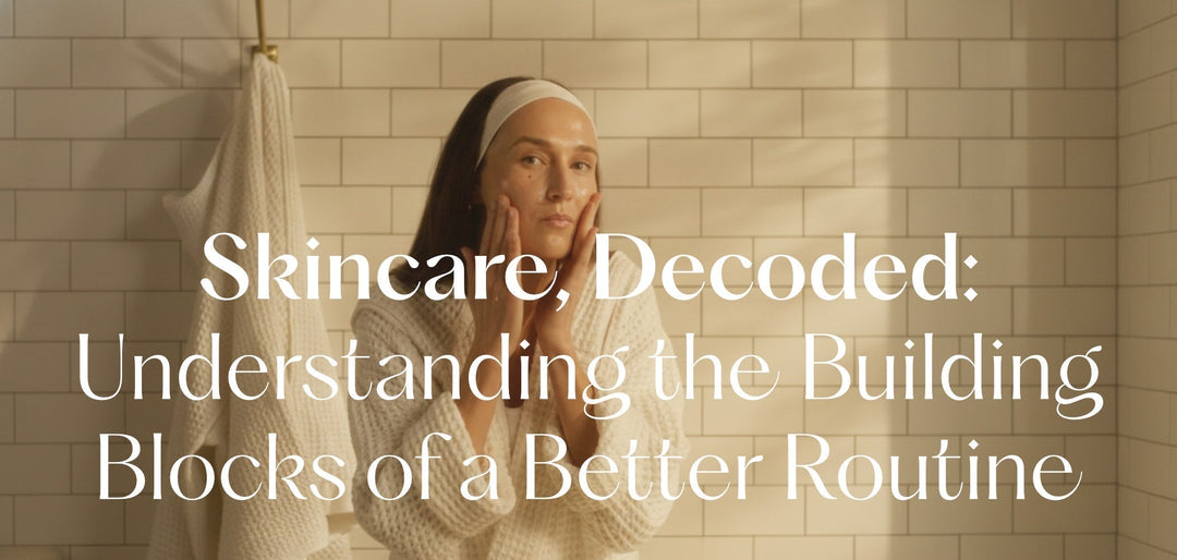 A clearer way to understand the essentials, and how each one supports healthy-looking, radiant skin.