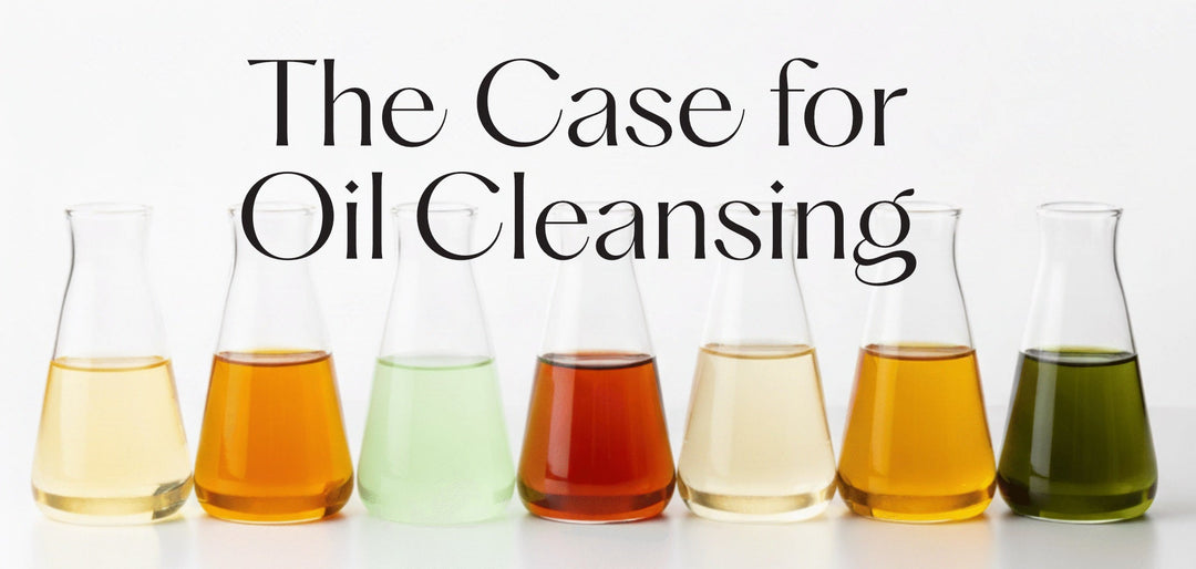 Why Oil Cleansing Might Change Everything for Your Skin